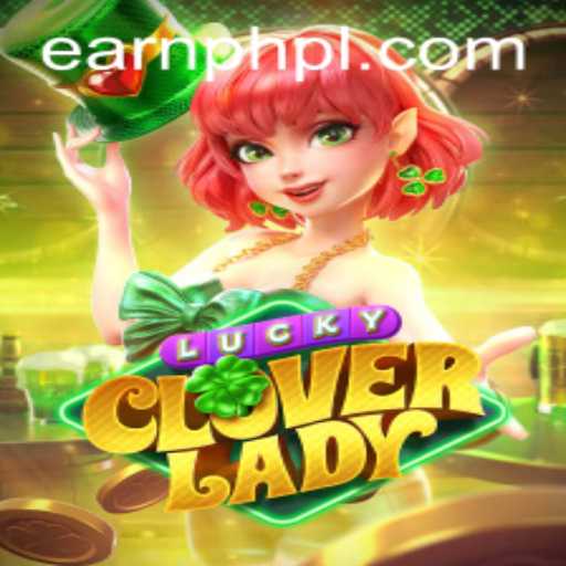 Exploring LuckyCloverLady: A Guide to Earning PHP